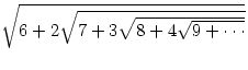 $\sqrt{6+2\sqrt{7+3\sqrt{8+4\sqrt{9+\cdots }}}}$